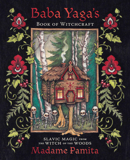 Baba Yaga's Book of Witchcraft: Slavic Magic from the Witch of the Woods | Paperback