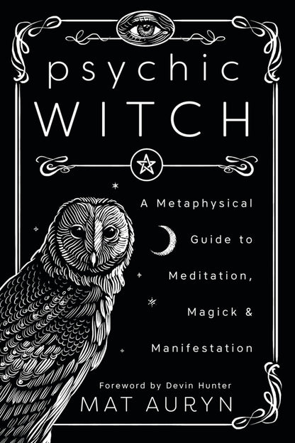 Psychic Witch: A Metaphysical Guide to Meditation, Magick & Manifestation Paperback