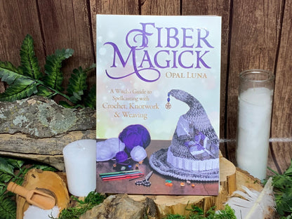 Fiber Magick: A Witch's Guide to Spellcasting with Crochet, Knotwork & Weaving